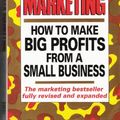 Cover Art for 9780749913168, Guerrilla Marketing: Secrets for Making Big Profits from a Small Business (Piatkus business guides) by Jay Conrad Levinson
