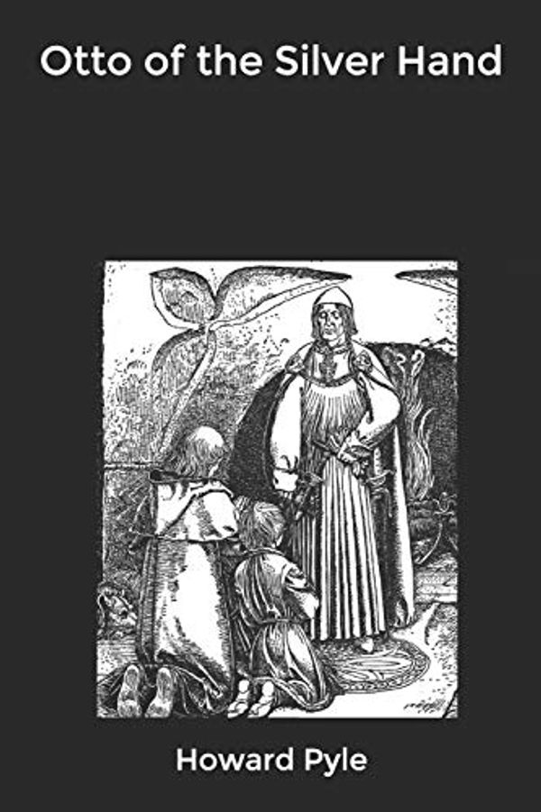 Cover Art for 9798618820530, Otto of the Silver Hand by Howard Pyle