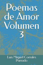 Cover Art for 9798393102760, Poemas de Amor Volumen 3 by Corrales Parrado, Luis Miguel