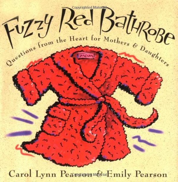 Cover Art for 9781586850036, Fuzzy Red Bathrobe by Carol Lynn Pearson, Emily Pearson