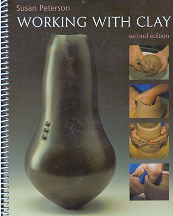 Cover Art for 9780130983480, Working With Clay by Susan H. Peterson