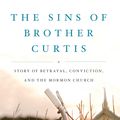 Cover Art for 9781451612851, The Sins of Brother Curtis by Lisa Davis