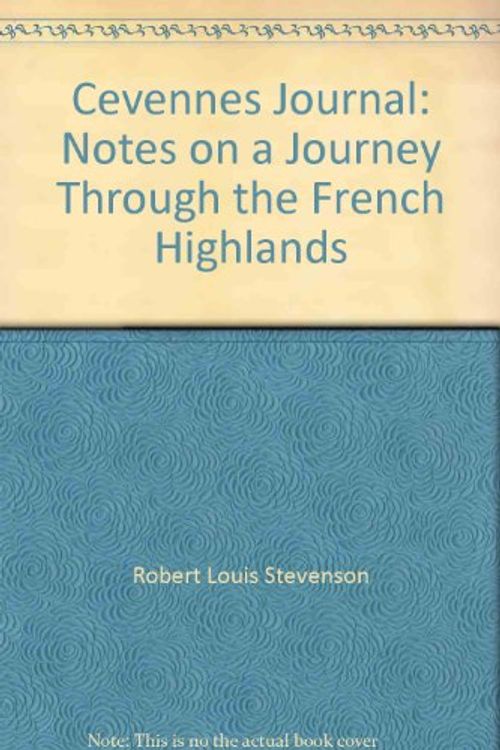 Cover Art for 9780800814144, The Cevennes journal: Notes on a journey through the French highlands by Robert Louis Stevenson