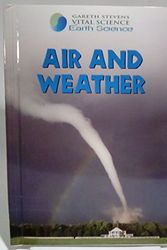 Cover Art for 9780836878714, Air and Weather (Gareth Stevens Vital Science: Earth Science) by Barbara J Davis