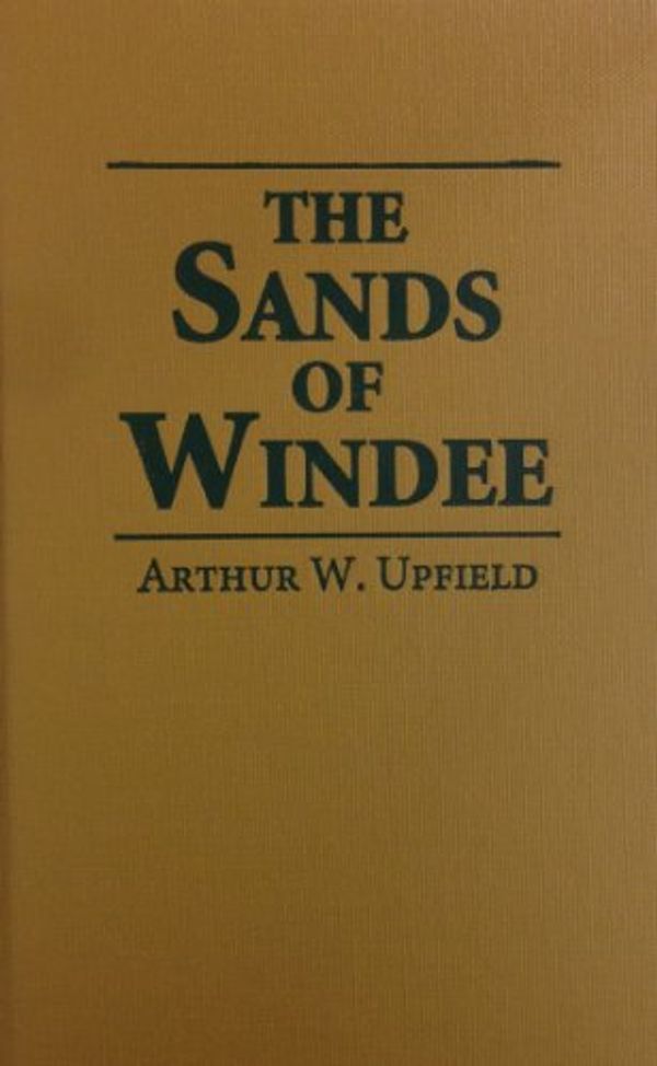 Cover Art for 9780891905707, The Sands of Windee by Arthur W. Upfield