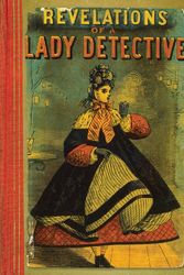 Cover Art for 9780712358965, Revelations of a Lady Detective by William Stephens Hayward