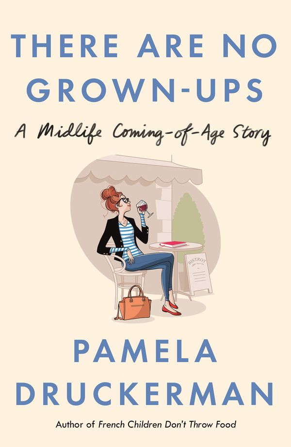 Cover Art for 9780857522955, There Are No Grown-ups by Pamela Druckerman