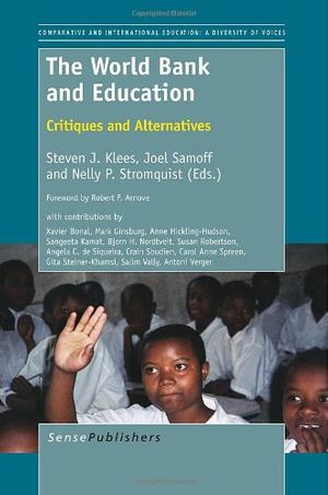 Cover Art for 9789460919015, The World Bank and Education by Steven J. Klees, Joel Samoff, Nelly P. Stromquist