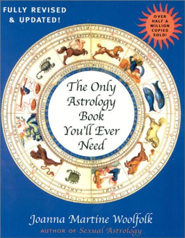 Cover Art for 9781568332314, The Only Astrology Book You'll Ever Need by Joanna Martine Woolfolk