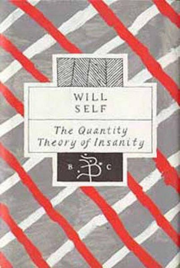 Cover Art for 9780747516651, Quantity Theory of Insanity by Will Self