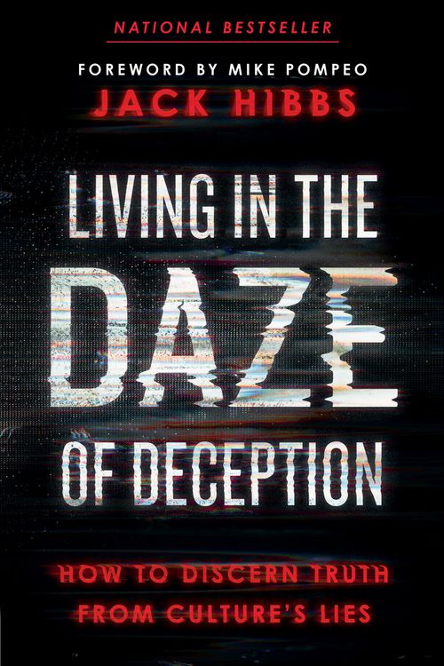 Cover Art for 9780736987387, Living in the Daze of Deception: How to Discern Truth from Culture's Lies by Jack Hibbs