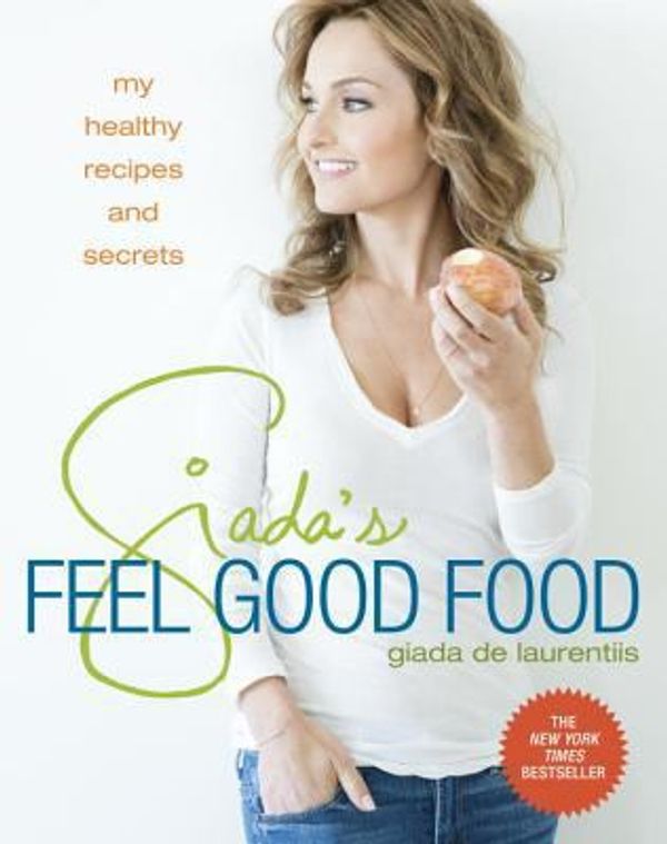 Cover Art for 0787721918585, Giada's Feel Good Food : My Healthy Recipes and Secrets by Giada De Laurentiis