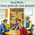 Cover Art for B06XT76F4Z, Five Give Up the Booze by Bruno Vincent