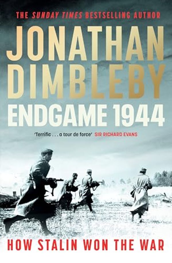 Cover Art for B0CS3L83DV, Endgame 1944: How Stalin Won The War by Jonathan Dimbleby