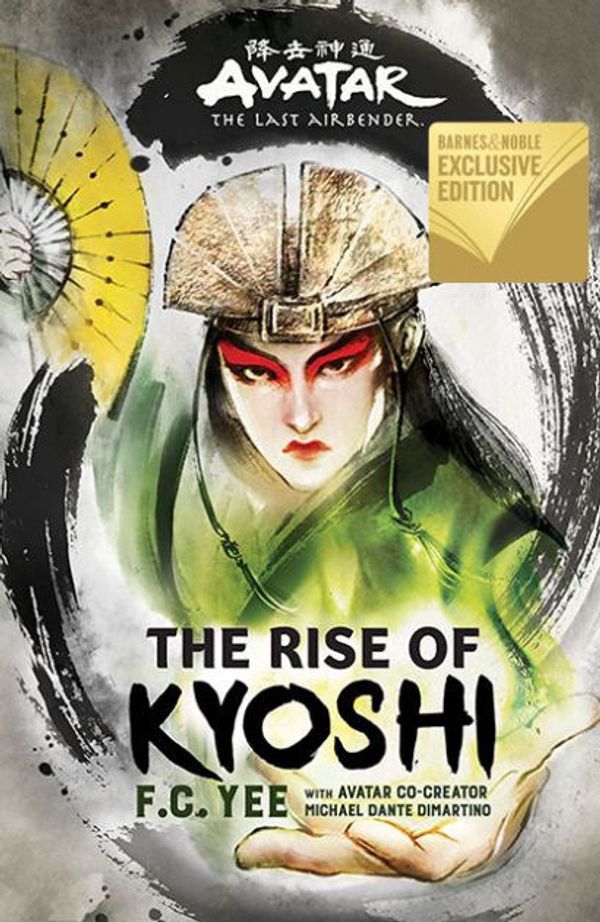 Cover Art for 9781419739910, Avatar, the Last Airbender: The Rise of Kyoshi (B&n/Indigo) by F. C. Yee