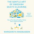 Cover Art for B077H37FS1, The Gentle Art of Swedish Death Cleaning by Margareta Magnusson