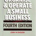 Cover Art for 9780043202333, How to Organise and Operate a Small Business in Australia by John W. English