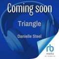 Cover Art for B0DCPGRFK9, Triangle by Danielle Steel