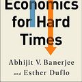 Cover Art for B07PCQLKSS, Good Economics for Hard Times by Abhijit V. Banerjee, Esther Duflo