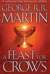 Cover Art for B01FMW11Q2, George R. R. Martin: A Feast for Crows (Hardcover); 2005 Edition by George R. r. Martin
