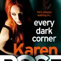 Cover Art for 9780755390076, Every Dark Corner (The Cincinnati Series Book 3) by Karen Rose