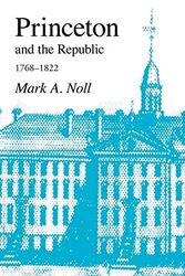 Cover Art for 9781573833158, Princeton and the Republic, 1768-1822: The Search for a Christian Enlightenment in the Era of Samuel Stanhope Smith by Mark A. Noll