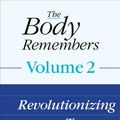 Cover Art for 9780393707298, The Body Remembers Volume 2: Revolutionizing Trauma Treatment by Babette Rothschild