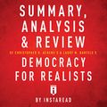 Cover Art for B01MU1LT8K, Summary, Analysis & Review of Christopher H. Achen's & Larry M. Bartels's Democracy for Realists by Instaread by Instaread