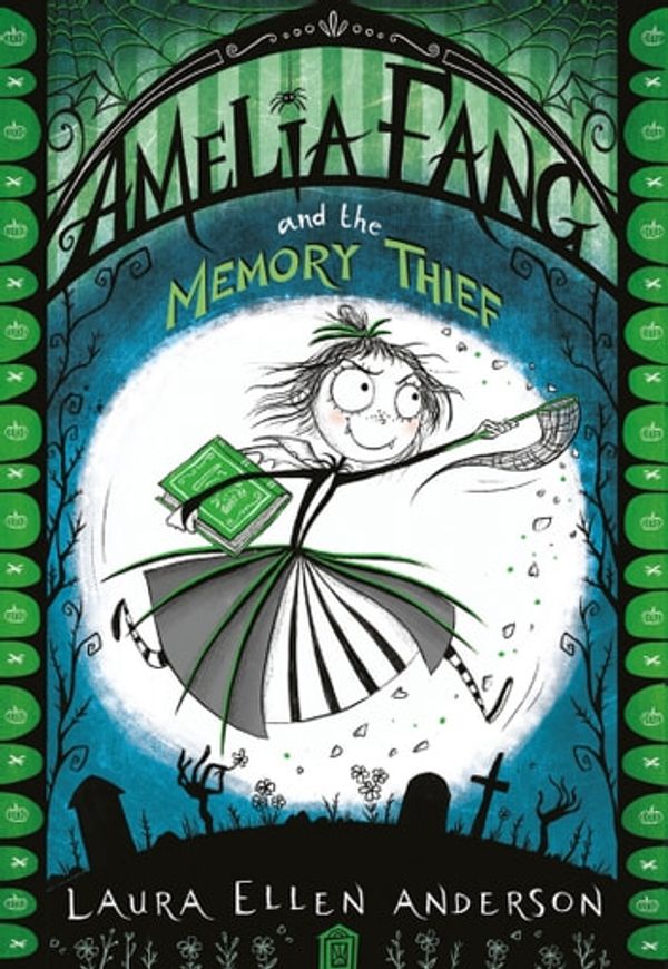 Cover Art for 9781405293419, Amelia Fang and the Memory Thief by Laura Ellen Anderson