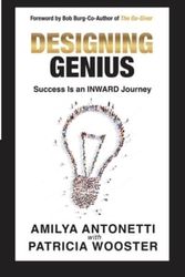 Cover Art for 9798986160740, Designing Genius: Success Is an Inward Journey by Antonetti, Amilya, Wooster, Patricia