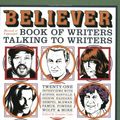 Cover Art for 9781932416947, The Believer Book of Writers Talking to Writers by Vendela Vida