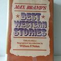 Cover Art for 9780396079842, Max Brand's Best Western Stories: 1 by Max Brand