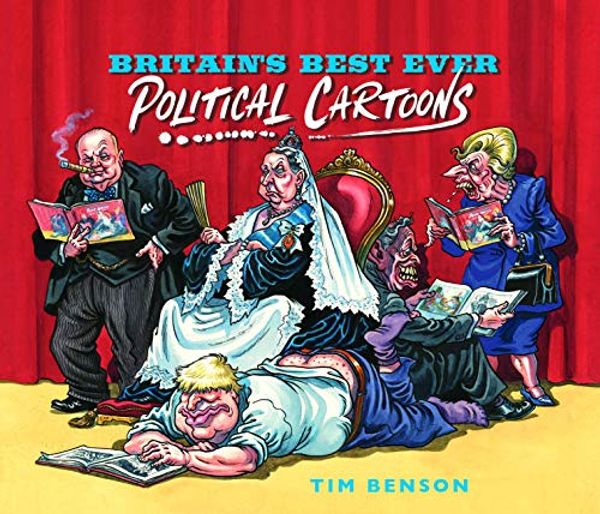 Cover Art for B085XVCSXT, Britain’s Best Ever Political Cartoons by Tim Benson