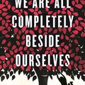 Cover Art for 9781846689956, We Are All Completely Beside Ourselves by Karen Joy Fowler