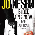 Cover Art for B00WWNQ5AM, Blood on Snow. Der Auftrag: Thriller (German Edition) by Nesbø, Jo