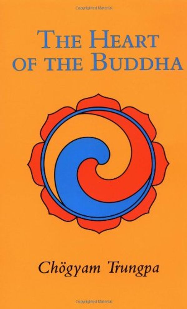 Cover Art for 9780877735922, Heart of the Buddha (Shambhala Pocket Classics) by Trungpa Tulku Chogyam Trungpa