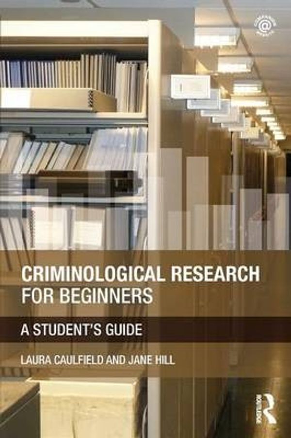 Cover Art for 9780415509619, Criminological Research for Beginners: A Student’s Guide by Laura Caulfield