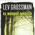 Cover Art for 9788466650892, El Bosque Magico = The Magician King by Lev Grossman
