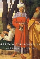 Cover Art for 9780894683329, Bellini, Giorgione, Titian, and the Renaissance of Venetian Painting by David Alan Brown