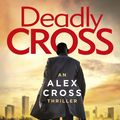 Cover Art for 9781780899497, Deadly Cross: (Alex Cross 28) by James Patterson