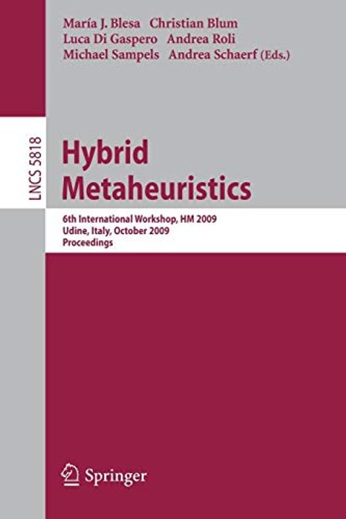 Cover Art for 9783642049170, Hybrid Metaheuristics by Maria J. Blesa Aguilera, Christian Blum, Luca Di Gaspero, Andrea Roli