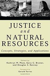 Cover Art for 9781559638982, Justice and Natural Resources by Kathryn M. Mutz & Gary C. Bryner & Douglas S. Kenn