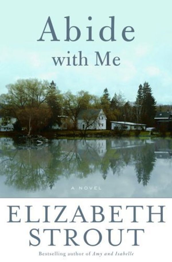 Cover Art for B014I98EJC, Abide with Me: A Novel by Strout, Elizabeth (March 14, 2006) Hardcover by 