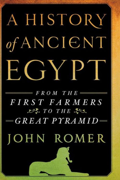 Cover Art for 9781250030115, A History of Ancient Egypt by John Romer