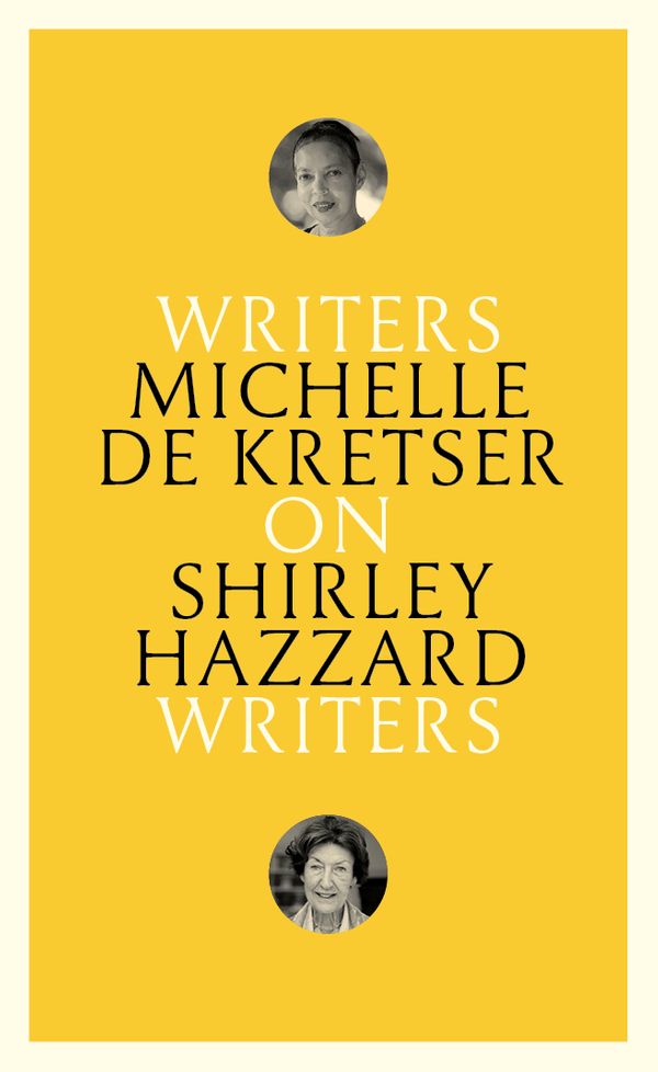 Cover Art for 9781760640194, On Shirley Hazzard: Writers on Writers by Michelle de Kretser