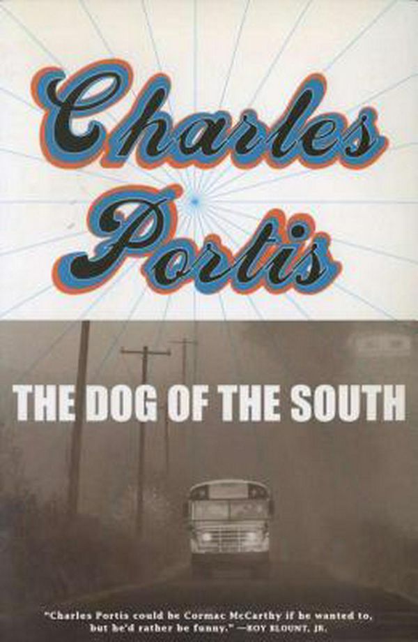 Cover Art for 9781585679317, The Dog of the South by Charles Portis
