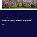 Cover Art for 9783337634919, The Autobiography of Charles H. Spurgeon: Vol. 1 by Charles H. Spurgeon, Susannah Thompson Spurgeon