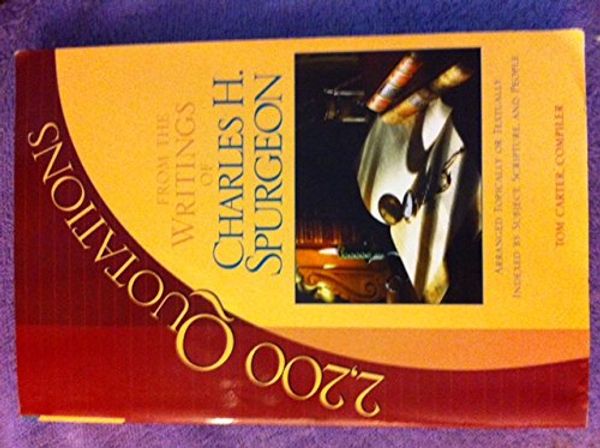 Cover Art for 9780801058424, 2,200 Quotations from the Writings of Charles H. Spurgeon by Tom Carter; Jay E Adams