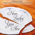 Cover Art for 9781410455185, How Lucky You Are by Kristyn Kusek Lewis