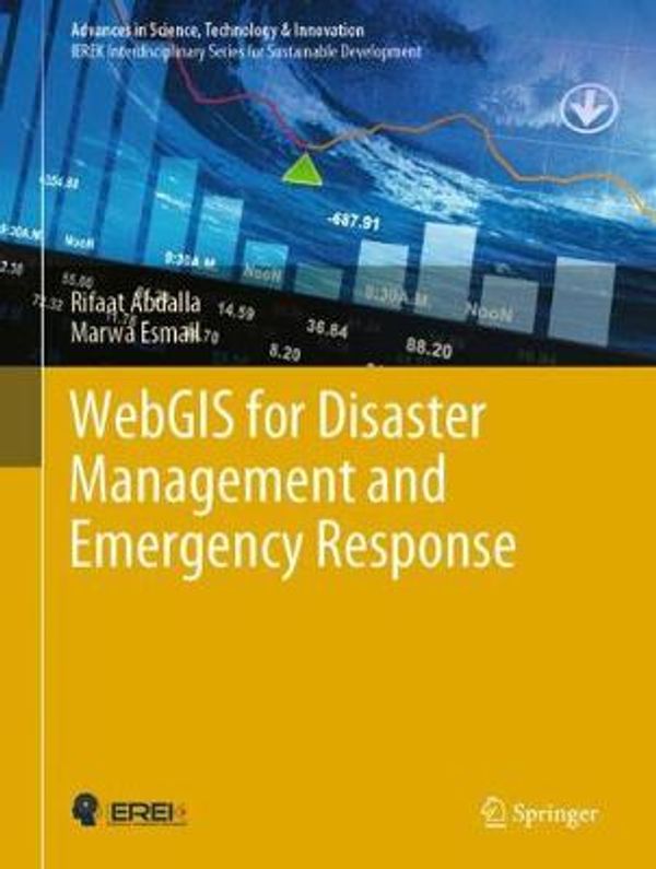 Cover Art for 9783030038274, WebGIS for Disaster Management and Emergency Response (Advances in Science, Technology & Innovation) by Rifaat Abdalla